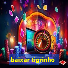 baixar tigrinho